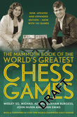 Front cover of the book 'The Mammoth Book of the World's Greatest Chess Games: New, updated and expanded edition - now with 145 games' by Michael Adams.