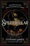 Front cover of the book 'Spectacular' by Stephanie Garber.
