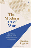 Front cover of the book 'The Modern Art of War: Sun Tzu's Hidden Path to Peace and Wholeness' by Hunter Liguore.