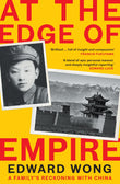 Front cover of the book 'Profile Books Ltd At the Edge of Empire A Familys Reckoning with China FINALIST FOR THE ORWELL PRIZE 2025.' by Edward Wong.