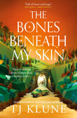 Front cover of the book 'The bones beneath my skin' by TJ Klune.