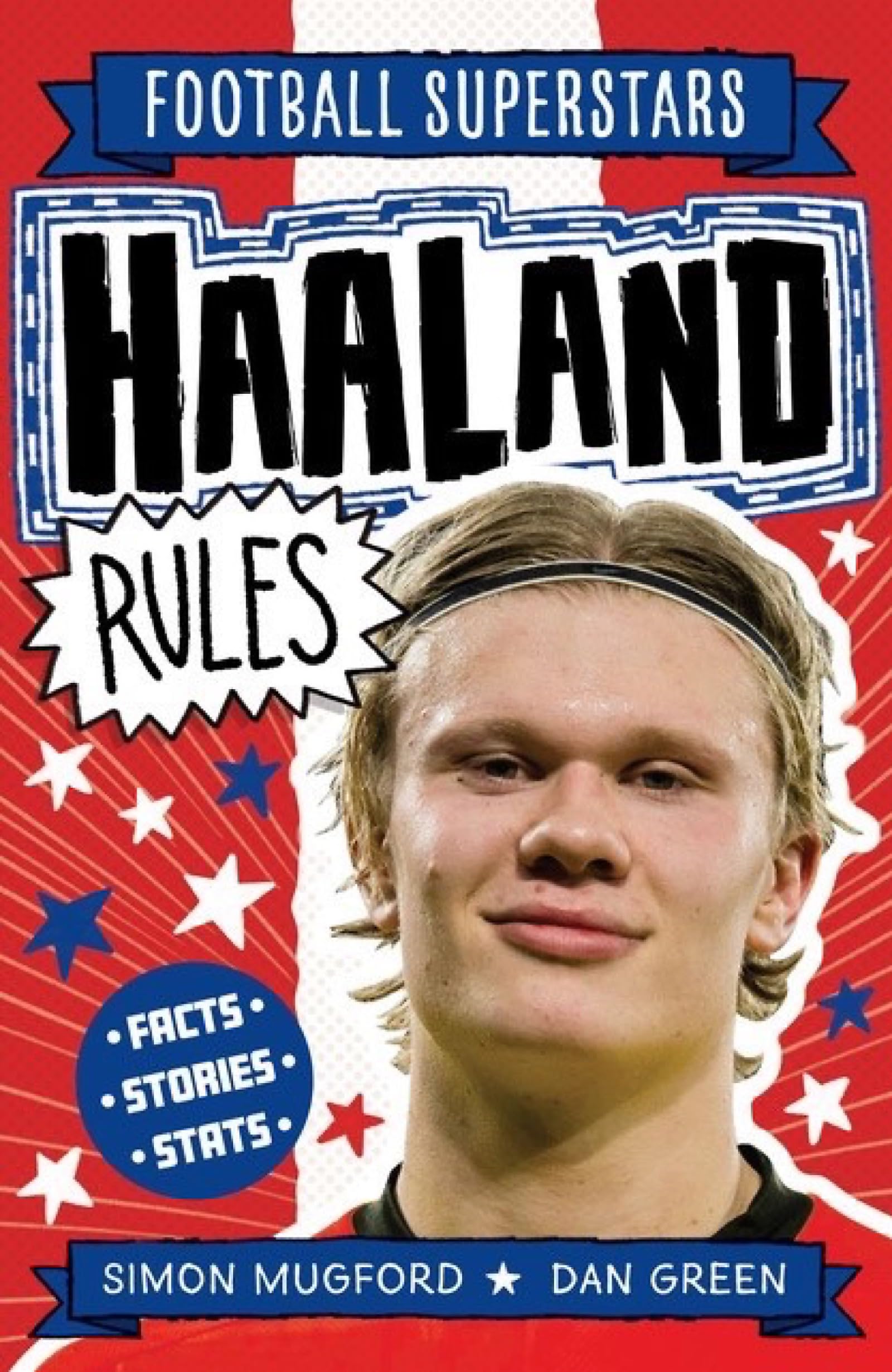 Front cover of the book 'Football Superstars: Haaland Rules' by Mugford, Simon.
