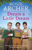 Front cover of the book 'Dream a Little Dream' by Archer, Rosie.