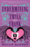 Front cover of the book 'The Undermining of Twyla and Frank (Hart and Mercy Series)' by Megan Bannen.