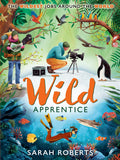 Front cover of the book 'Wild Apprentice' by Sarah Roberts.