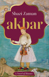Front cover of the book 'Akbar' by Shazi Zaman.