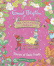 Front cover of the book 'The Enchanted Library: Stories of Tasty Treats' by Enid Blyton.