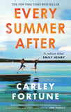 Front cover of the book 'Every Summer After: A heartbreakingly gripping story of love and loss' by Carley Fortune.