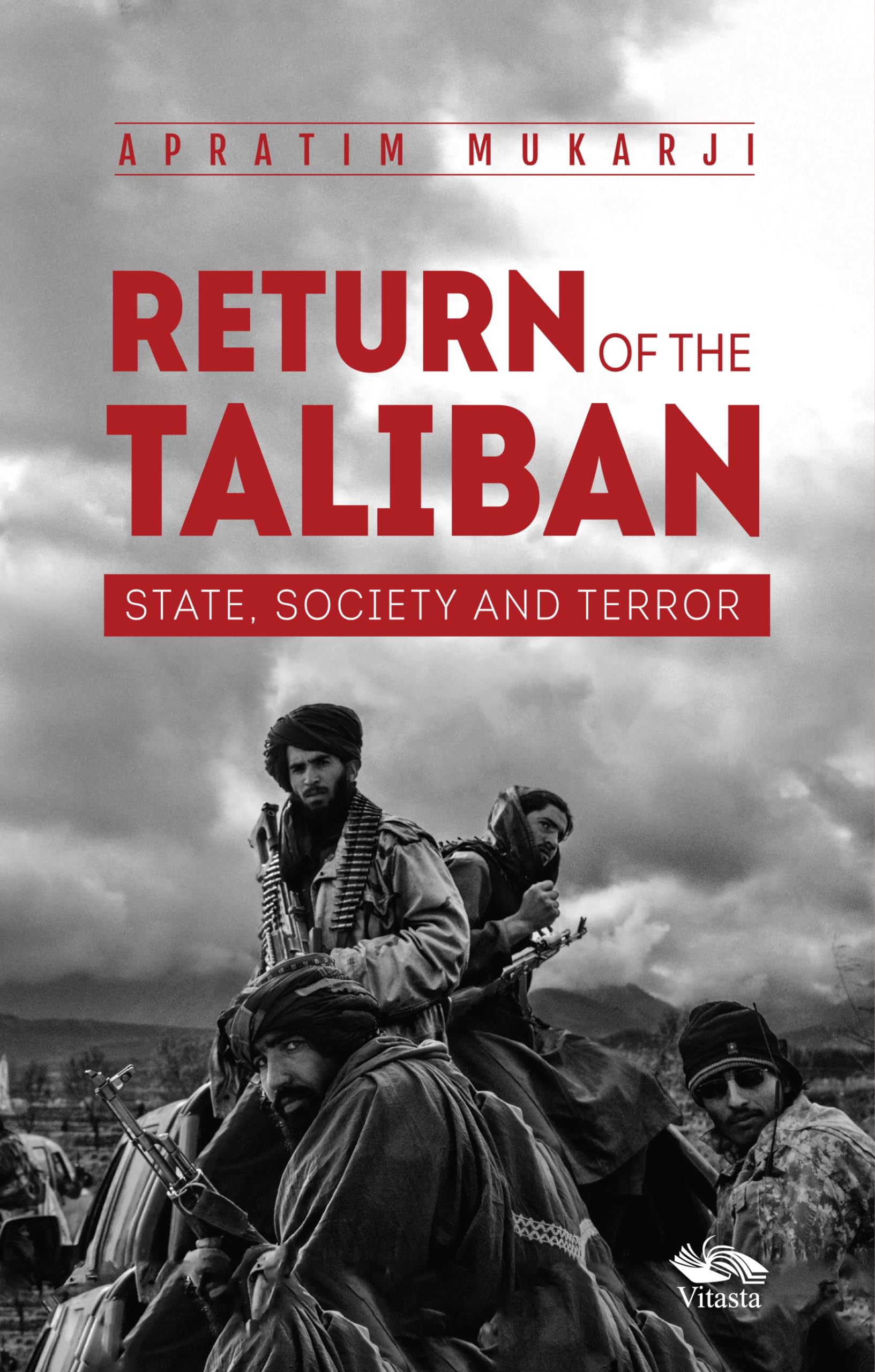 Front cover of the book 'Return Of The Taliban : State, Society and Terror Politics' by Apratim Mukarji.