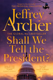 Front cover of the book 'Shall We Tell the President? (Kane and Abel series)' by Jeffrey Archer.