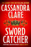 Front cover of the book 'Sword Catcher' by Cassandra  Clare.