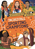 Front cover of the book 'Brilliant Women Incredible Sporting Cham' by Georgia Amson-Bradshaw.