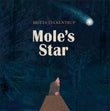 Front cover of the book 'Mole's Star' by Teckentrup, Britta.