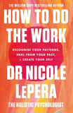 Front cover of the book 'How To Do The Work: The Sunday Times Bestseller' by Nicole LePera.