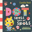 Front cover of the book 'Dot Spots Lots of Spots' by Camilla Reid.