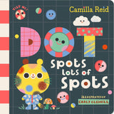 Front cover of the book 'Dot Spots Lots of Spots' by Camilla Reid.
