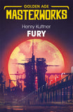 Front cover of the book 'Fury (Golden Age Masterworks)' by Kuttner, Henry.