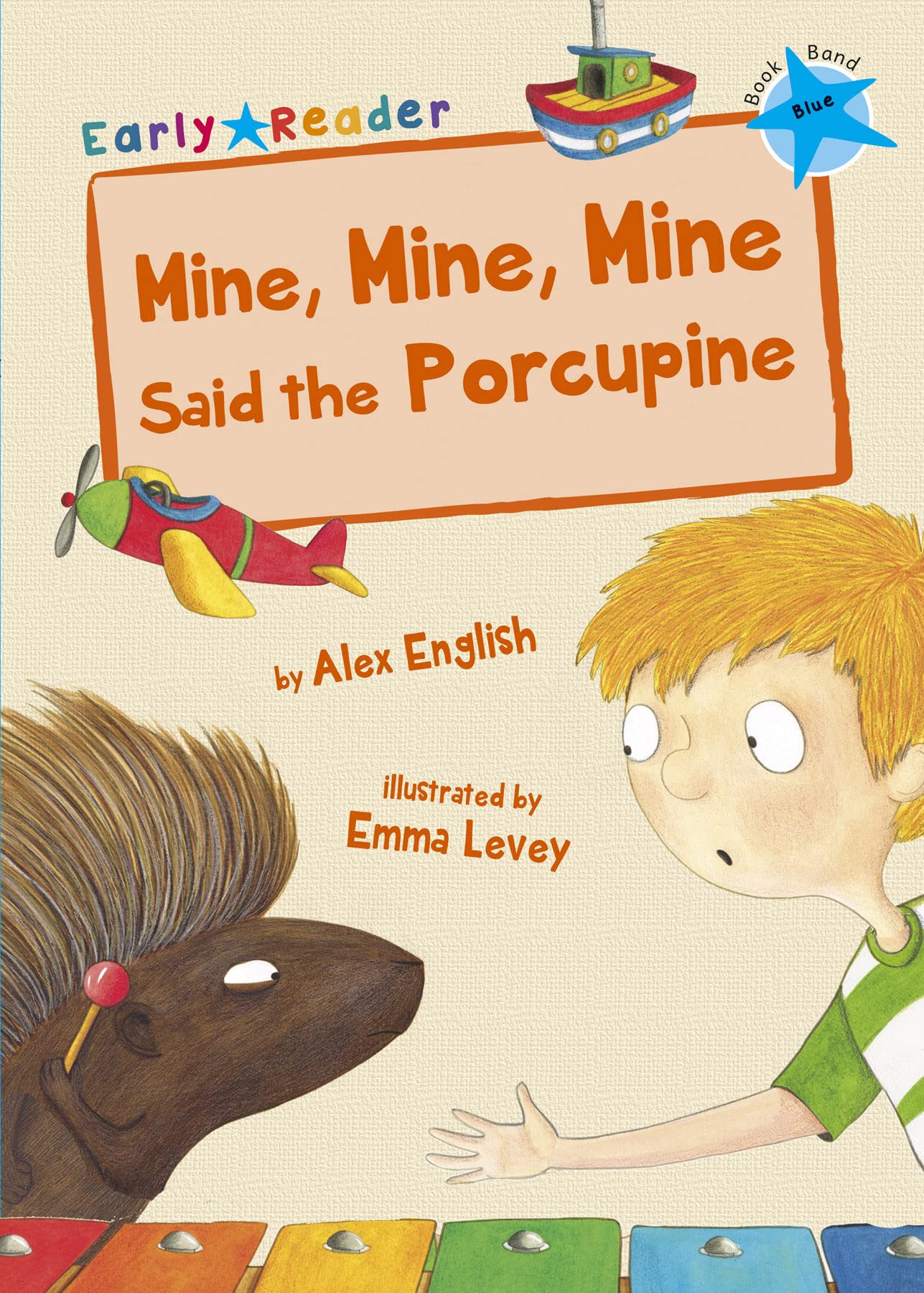 Front cover of the book 'Mine, Mine, Mine said the Porcupine (Early Reader)' by Alex English.