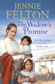 Front cover of the book 'Widow's Promise: The Families of Fairley Terrace Sagas 4' by Felton, Jennie.