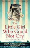 Front cover of the book 'The Little Girl Who Could Not Cry' by Lidia Maksymowicz.