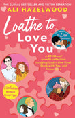 Front cover of the book 'Loathe to love you' by Ali Hazelwood.