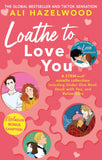Front cover of the book 'Loathe to love you' by Ali Hazelwood.
