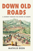 Front cover of the book 'Down Old Roads' by Mathijs Deen.