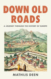 Front cover of the book 'Down Old Roads' by Mathijs Deen.
