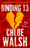 Front cover of the book 'Binding 13: Epic, emotional and addictive romance from the TikTok phenomenon (The Boys of Tommen)' by Chloe Walsh.