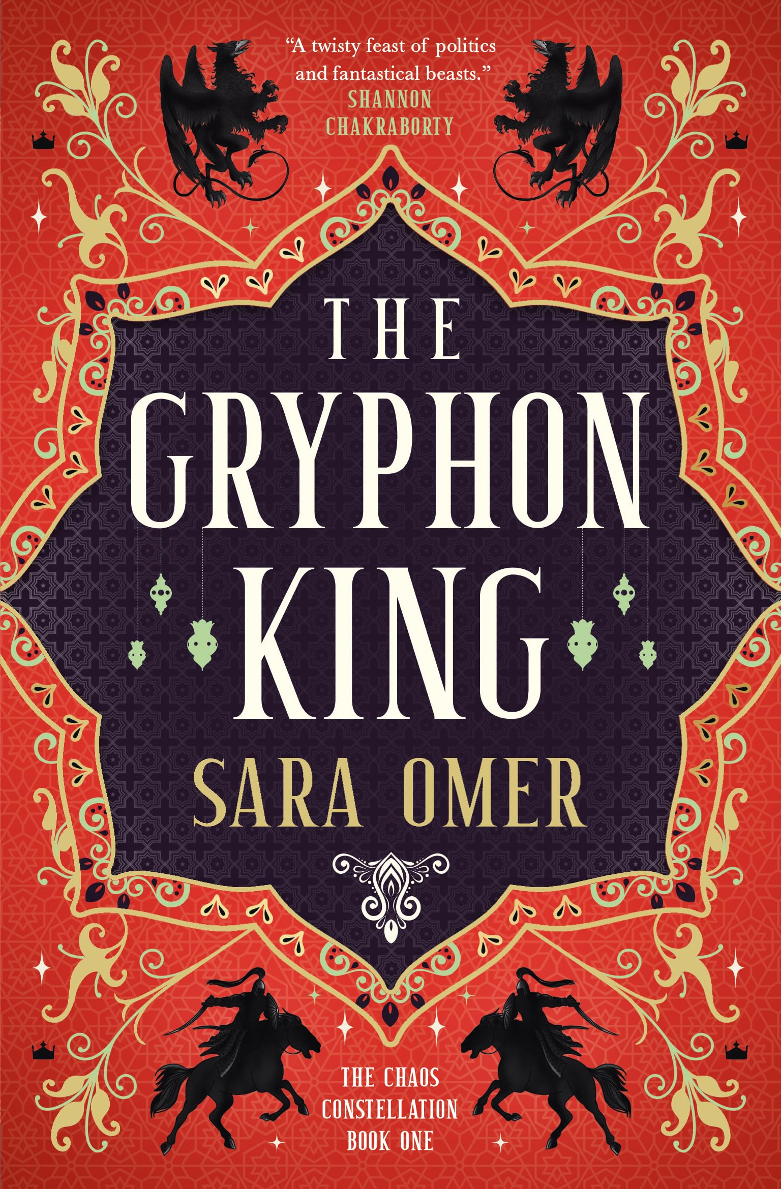 Front cover of the book 'The Gryphon King (The Chaos Constellation)' by Sara Omer.