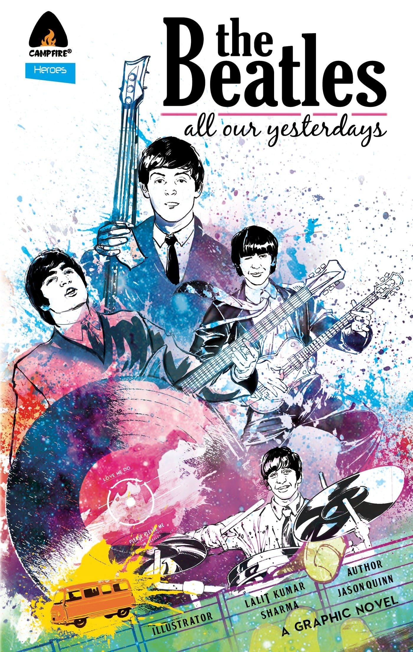 Front cover of the book 'The Beatles: All Our Yesterdays (Campfire Graphic Novels)' by Jason Quinn.