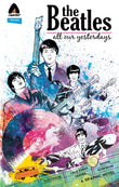 Front cover of the book 'The Beatles: All Our Yesterdays (Campfire Graphic Novels)' by Jason Quinn.