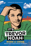 Front cover of the book 'It's Trevor Noah: Born a Crime' by Trevor Noah.