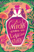 Front cover of the book 'A Witch's Guide to Love and Poison' by Aamna Qureshi.