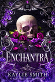 Front cover of the book 'Enchantra: A spicy fantasy romance' by Kaylie Smith.