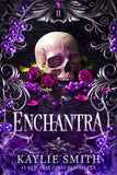 Front cover of the book 'Enchantra: A spicy fantasy romance' by Kaylie Smith.