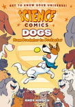 Front cover of the book 'Science Comics: Dogs: From Predator to Protector' by Andy Hirsch.