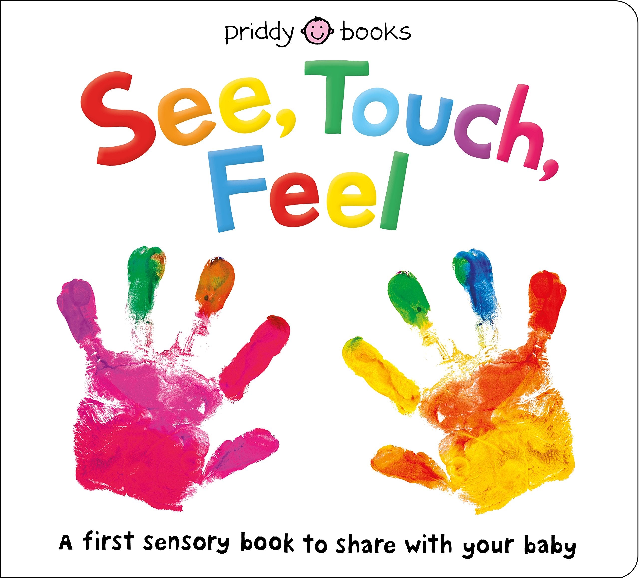 Front cover of the book 'See, Touch, Feel: A First Sensory Book' by Roger Priddy.