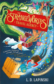 Front cover of the book 'The Strangeworlds Travel Agency' by L.D. Lapinski.