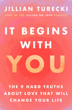 Front cover of the book 'It Begins with You: The 9 Hard Truths About Love That Will Change Your Life' by Jillian Turecki.