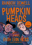 Front cover of the book 'Pumpkinheads' by Rainbow Rowell.
