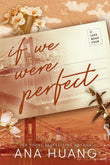 Front cover of the book 'Piatkus If We Were Perfect.' by Huang, Ana.