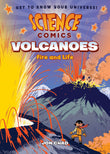 Front cover of the book 'Science Comics: Volcanoes: Fire and Life' by Jon Chad.