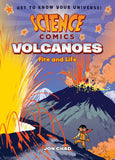 Front cover of the book 'Science Comics: Volcanoes: Fire and Life' by Jon Chad.