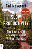 Slow Productivity:-PaperbackÐ   by Cal Newport