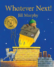 Front cover of the book 'Whatever Next!' by jill murphy.