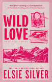 Front cover of the book 'Wild Love: Discover the Sunday Times bestseller* and your newest small town romance obsession! (Rose Hill)' by Elsie Silver.