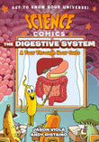Front cover of the book 'Science Comics: The Digestive System: A Tour Through Your Guts' by Jason Viola.