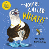 Front cover of the book 'You're Called What?' by Kes Gray.