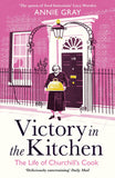 Front cover of the book 'Victory in the Kitchen: The Life of Churchill's Cook' by Annie Gray.